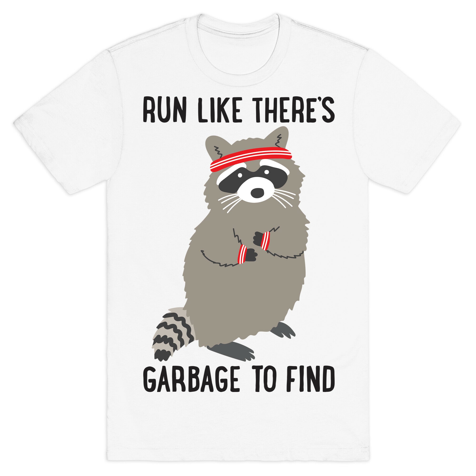 Run Like There's Garbage To Find T-Shirt